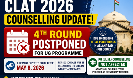 CLAT 2026 Counselling Update: 4th Round Postponed – Key Details & What Aspirants Should Do