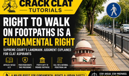 Supreme Court Declares Right to Walk on Footpaths a Fundamental Right: What CLAT Aspirants Must Know